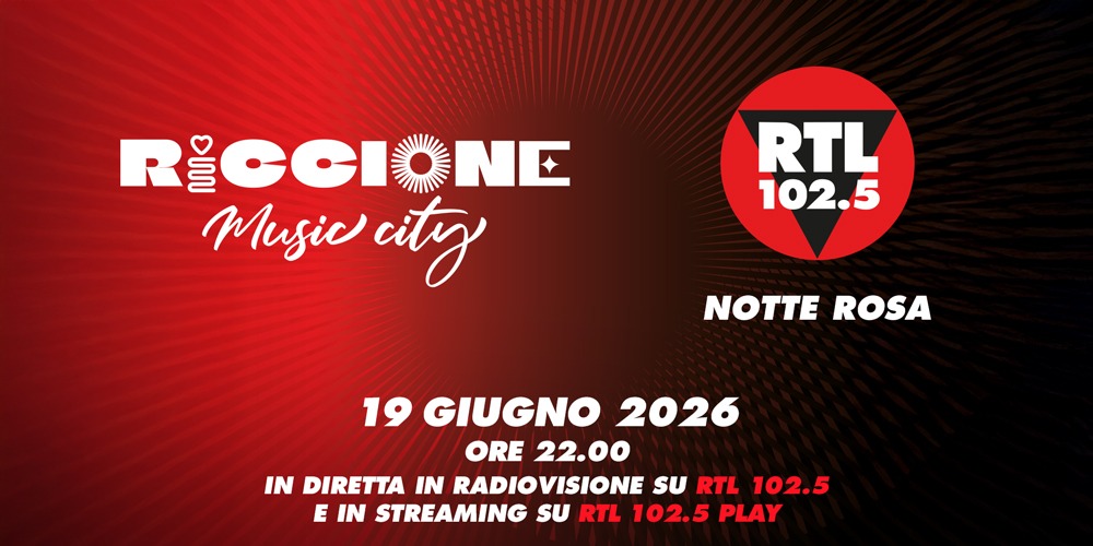 RTL 102.5 protagonista alla Notte Rosa di Riccione: grande show tra musica live e dj set