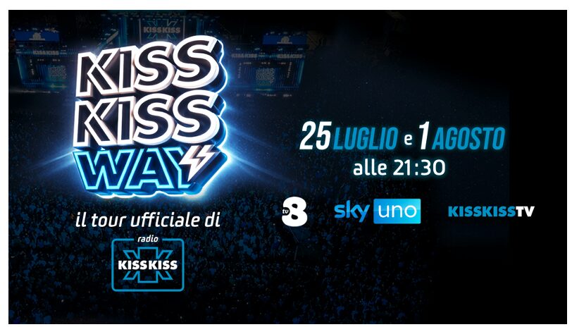 "Kiss Kiss Way 2026" arriva in TV con due appuntamenti speciali