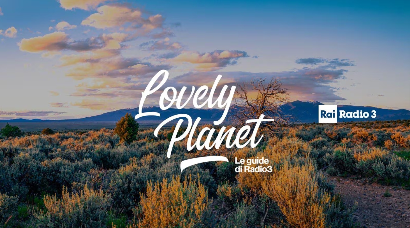 “Lovely Planet”, su Rai Radio3 dieci nuovi viaggi tra cultura, storia e luoghi da scoprire